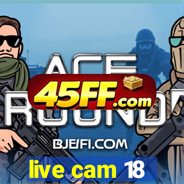 live cam 18